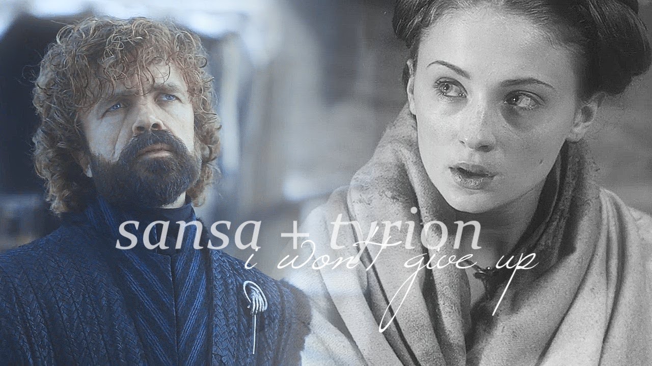 sansa + tyrion | i won't give up (8x06)