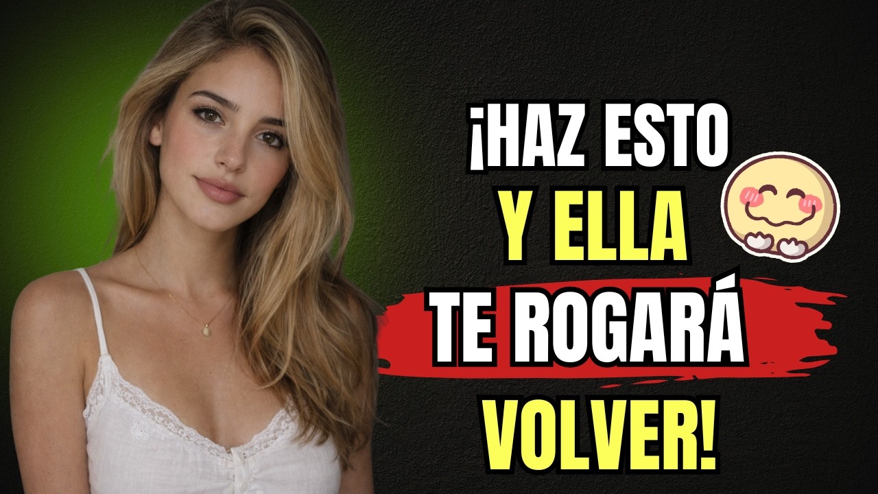 🔥 Haz ESTO y Ella VOLVERÁ sin que tú la BUSQUES | ESTOICISMO