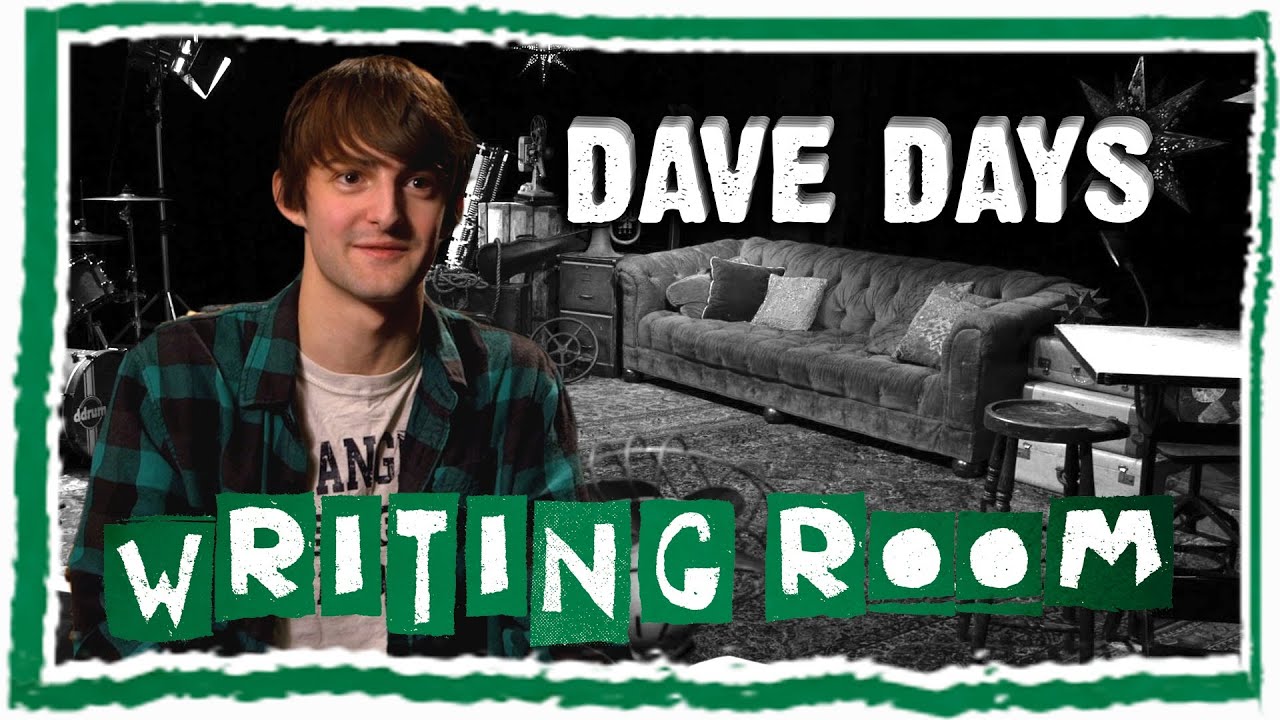 Writing Room: Dave Days - 