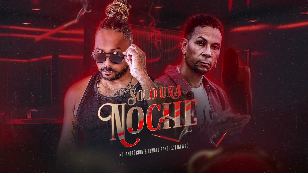 Solo una Noche - Mr. Andr&eacute; Cruz, Edward Sanchez Drd & Dj Ws