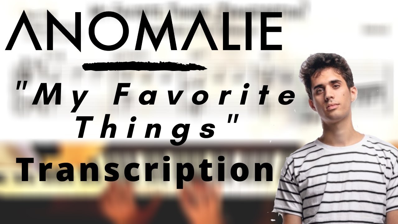 Anomalie - My Favorite Things (Transcription)