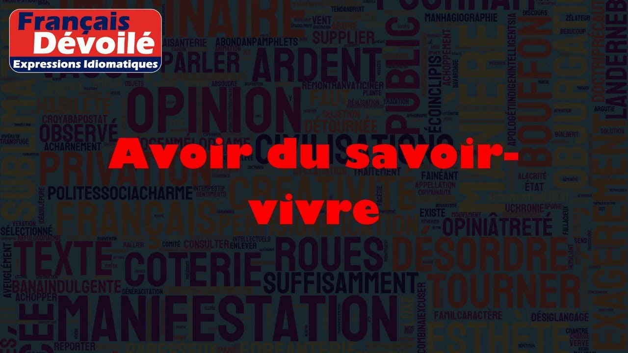 Avoir du savoir-vivre
