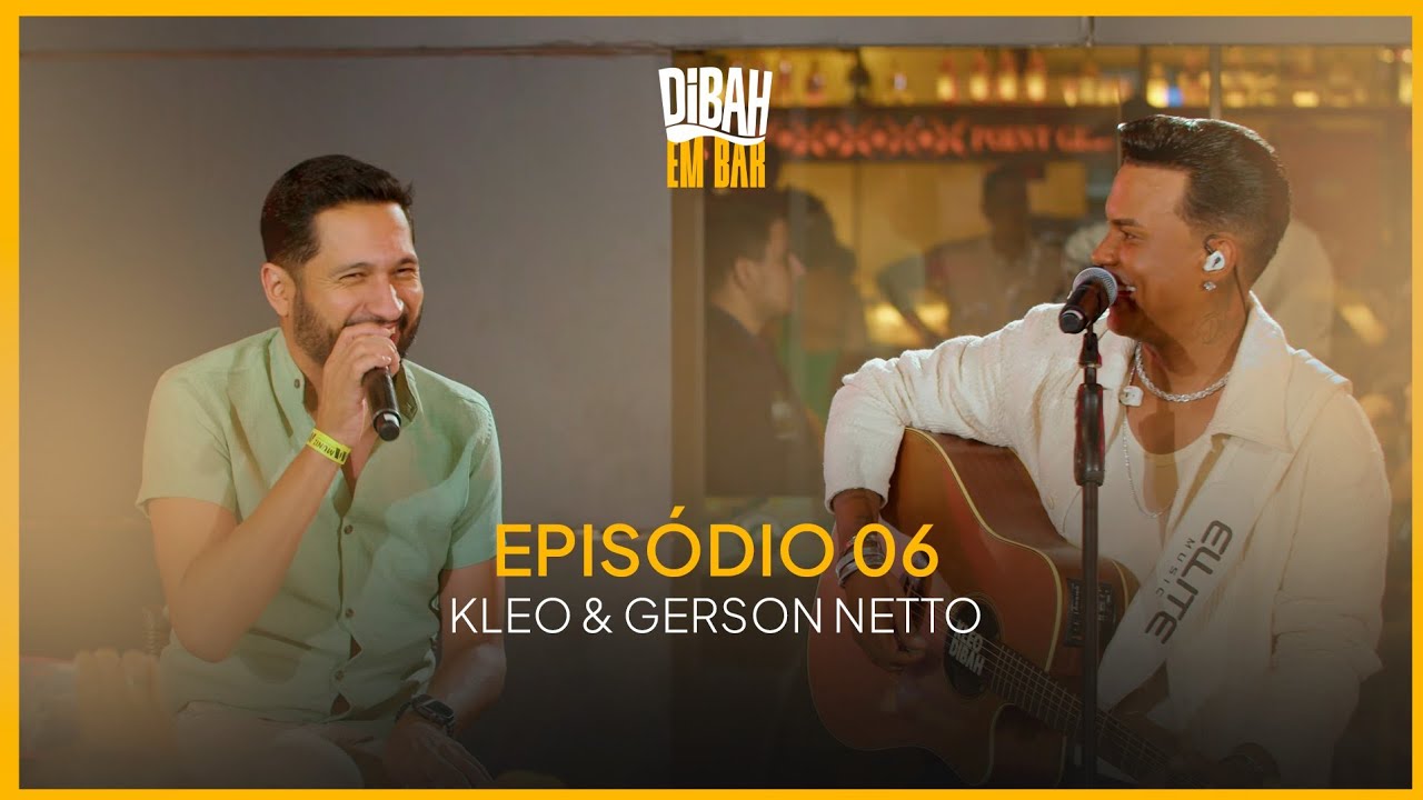 Epis&oacute;dio 06 - Kleo Dibah e Gerson Netto (DIBAH EM BAR)