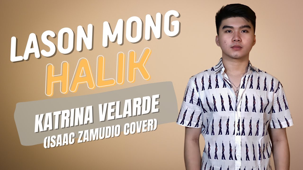 Isaac Zamudio - LASON MONG HALIK (Katrina Velarde Cover)