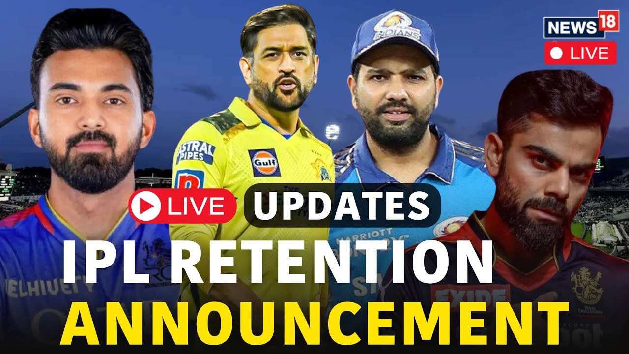 IPL Retention 2025 LIVE | IPL LIVE | IPL 2025 Retained Players List | IPL 2025 | MS Dhoni | N18G