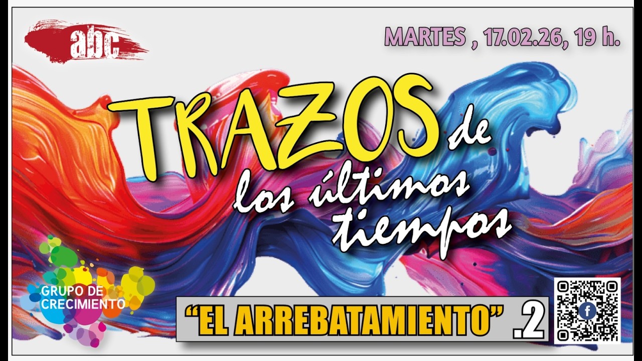 TRAZOS de los últimos tiempos El arrebatamiento · 02 Grupo de Crecimiento · ABC Cambrils 10/02/2026