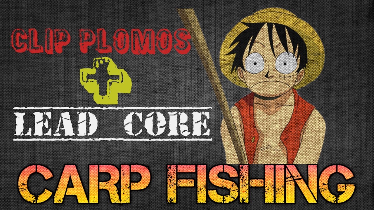 Montaje LeadCore + Clip plomo. CARPFISHING