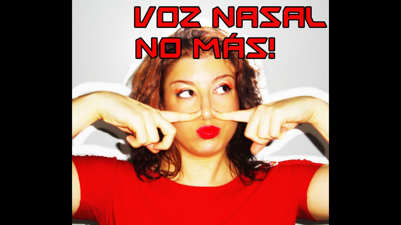 Cómo corregir la voz nasal (y bajar el tono)
