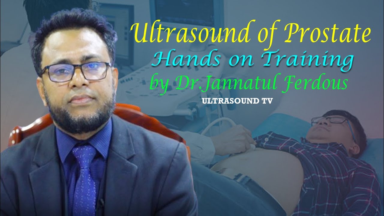 Ultrasound of Prostate Hands on Training by Dr.Jannatul Ferdous ! ULTRASOUND TV