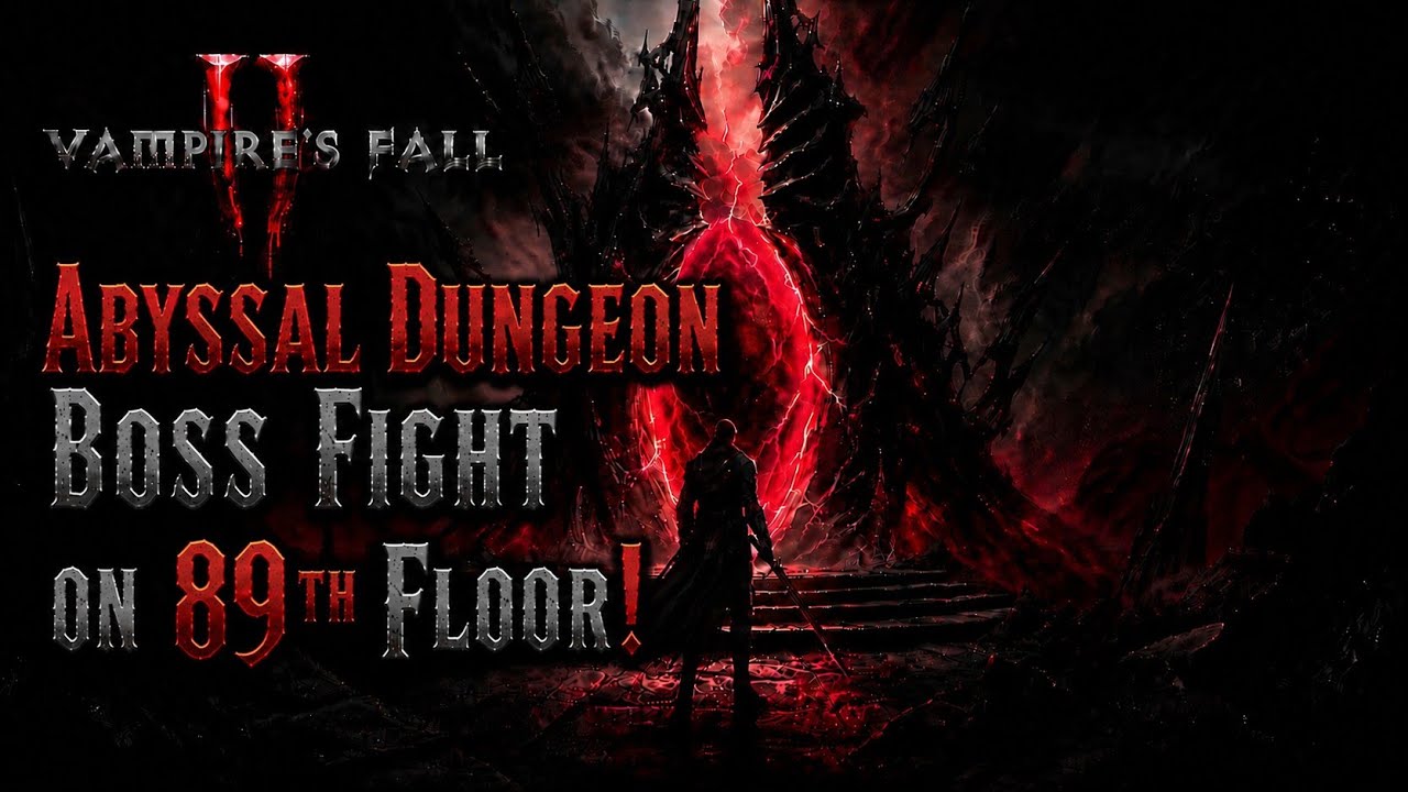 Vampire's Fall 2: Abyssal Dungeon Boss Fight on 89th Floor!