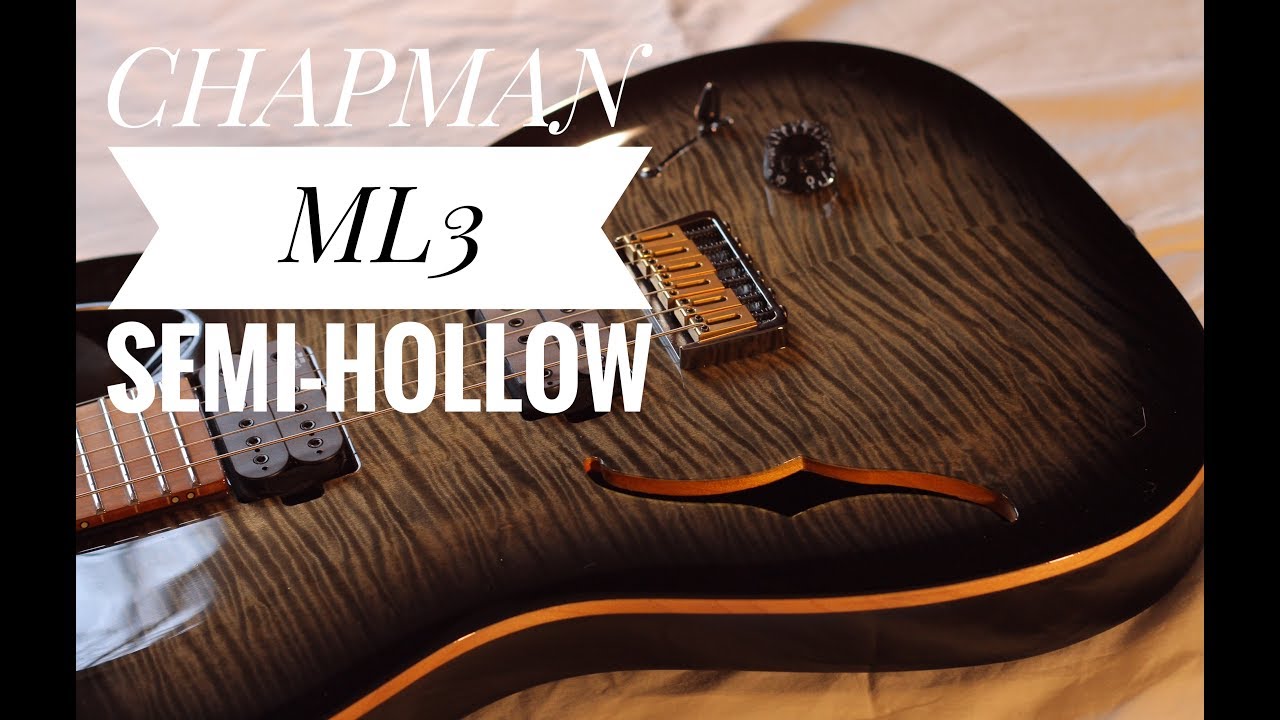 Chapman Guitars ML3 Semi Hollow Review