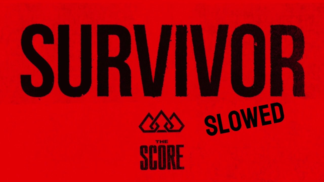 Survivor (SLOWED) by The Score