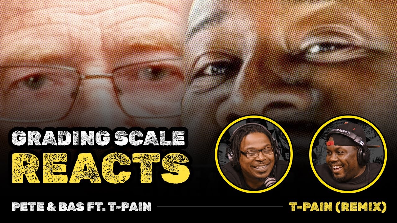 Pete and Bas  - T-Pain (REMIX) - Grading Scale Reacts