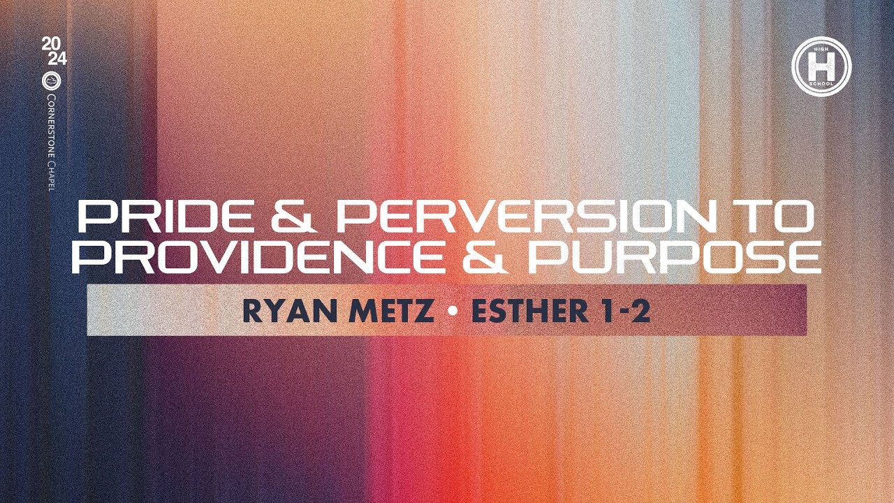 Pride & Perversion to Providence & Purpose | Esther 1-2 | Ryan Metz