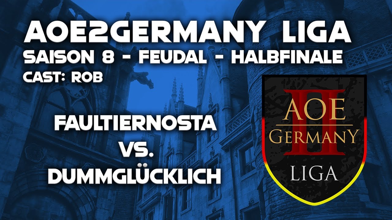 AoE2Germany Liga - Saison 8 - Feudal Liga | Halbfinale | FaultierNosta vs. dummglücklich (Bo5)