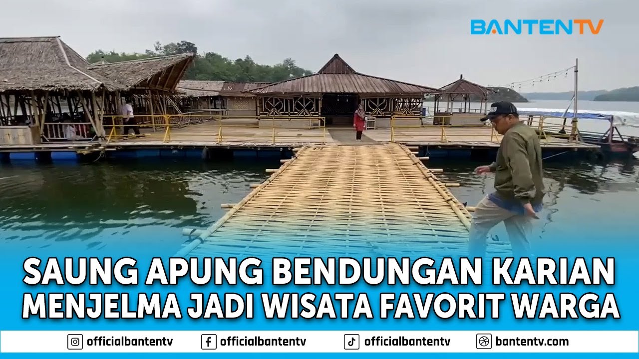 SAUNG APUNG BENDUNGAN KARIAN JADI WISATA FAVORIT WARGA