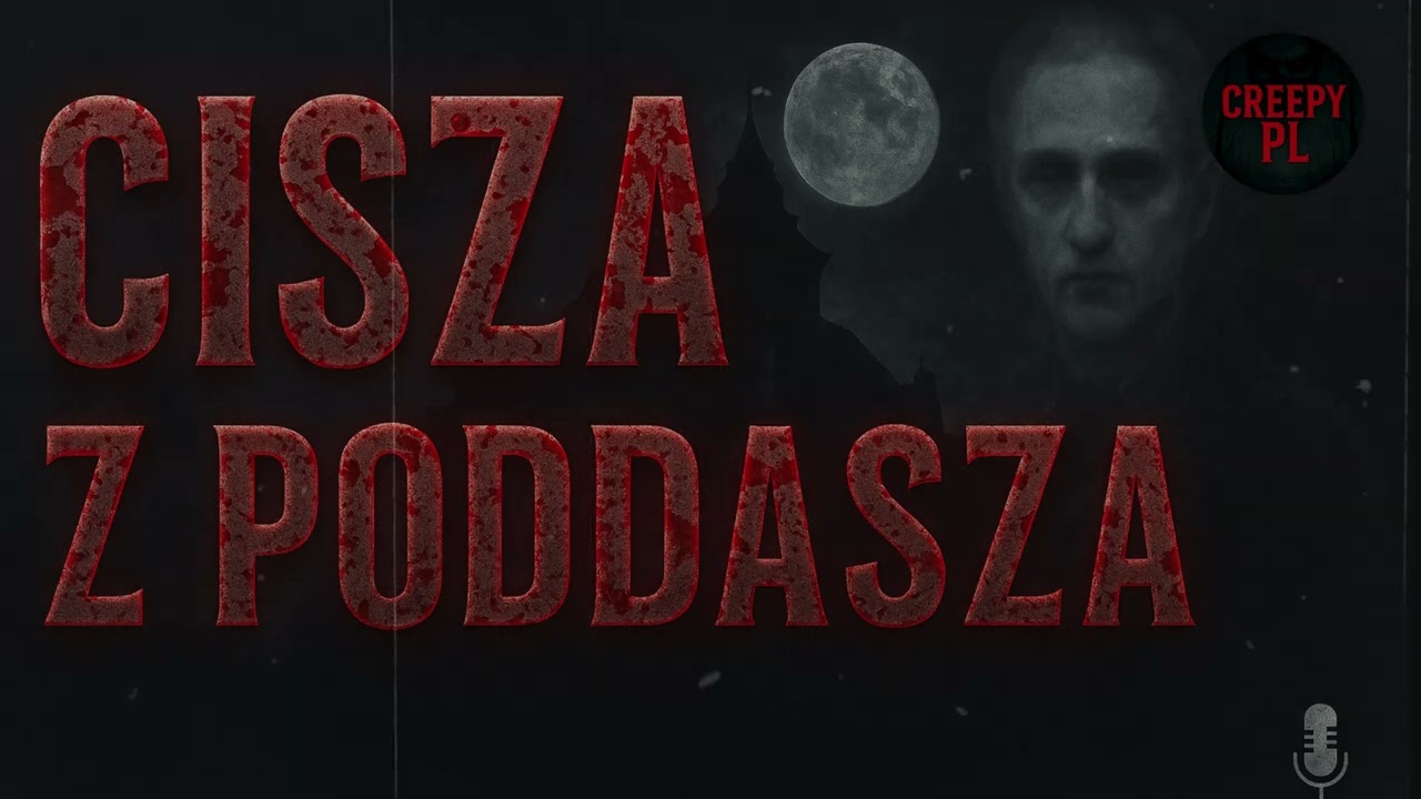 👻CISZA Z PODDASZA I CREEPYPASTA PL ☠️ STRASZNE HISTORIE 