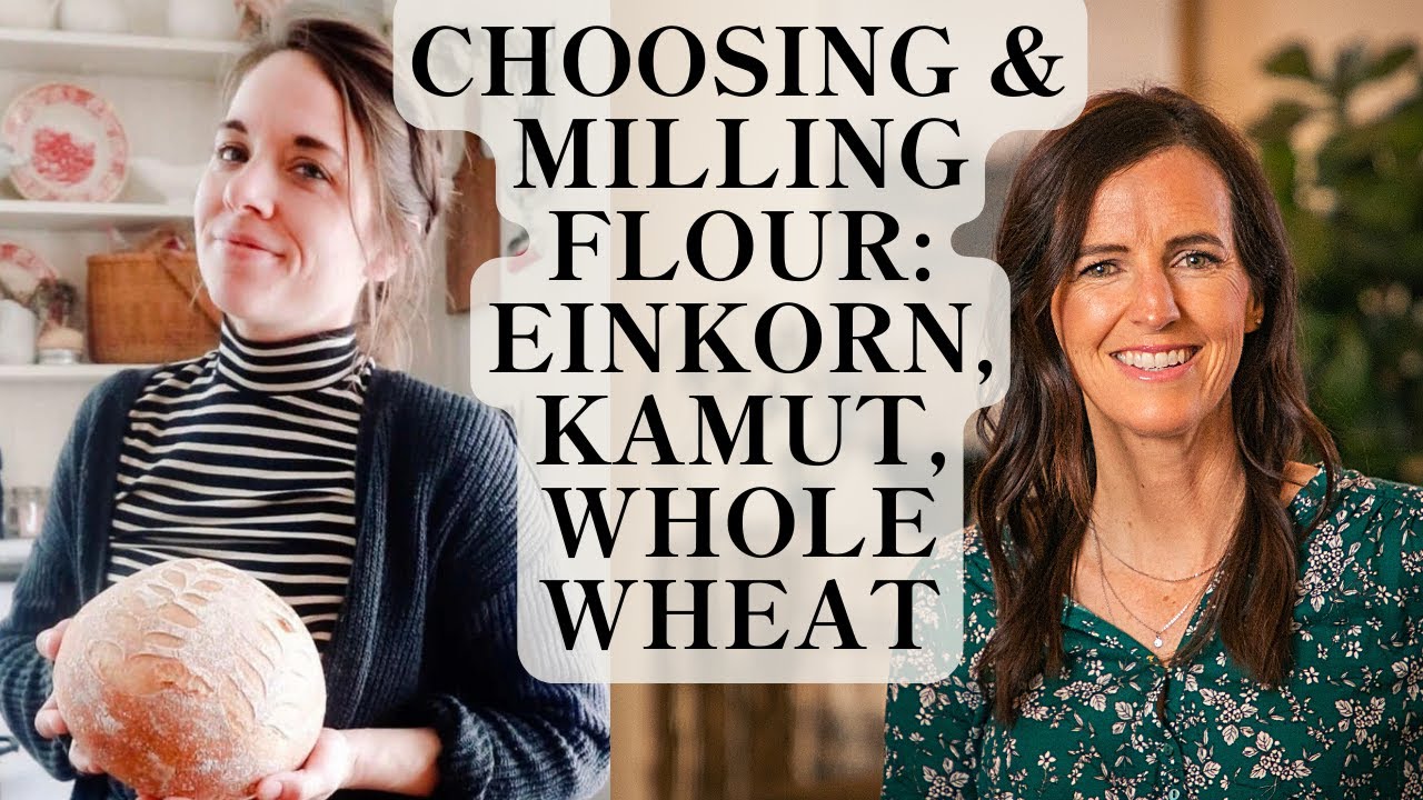 Switching to Ancient Grains + Milling at Home: Increasing Nutrients in Your Baking | Laura Tuttle