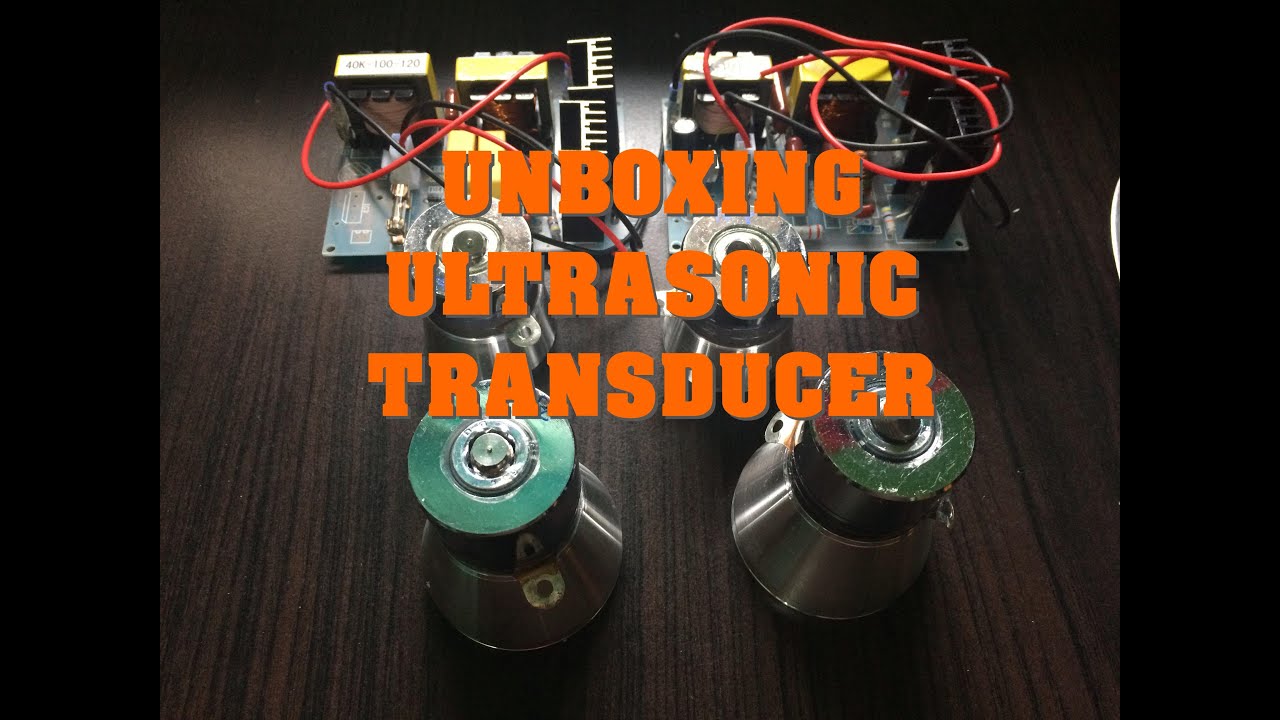 UNBOXING CHINESE ULTRASONIC TRANSDUCER & GENERATOR (25 khz & 40 khz)