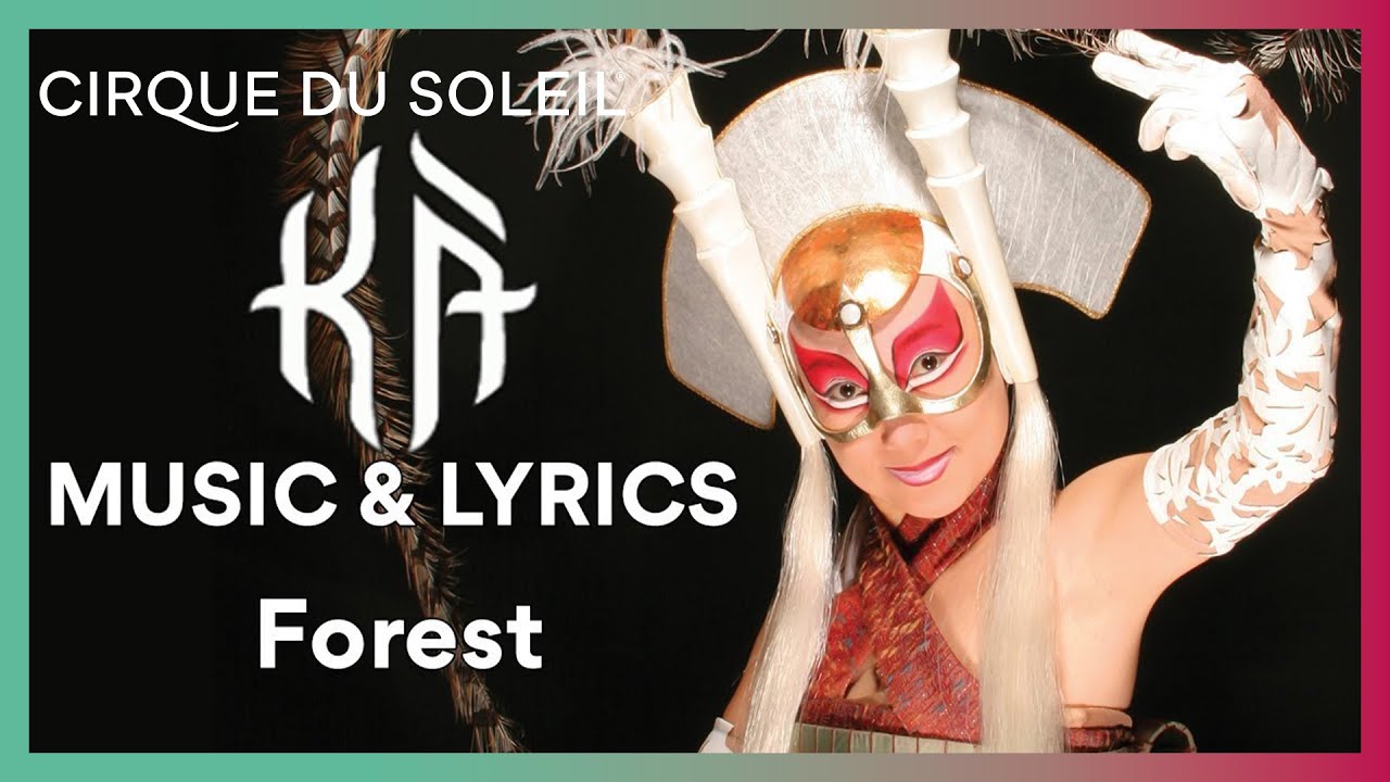 KÀ Music and Lyrics | Forest | Sing Along with us! | Cirque du Soleil