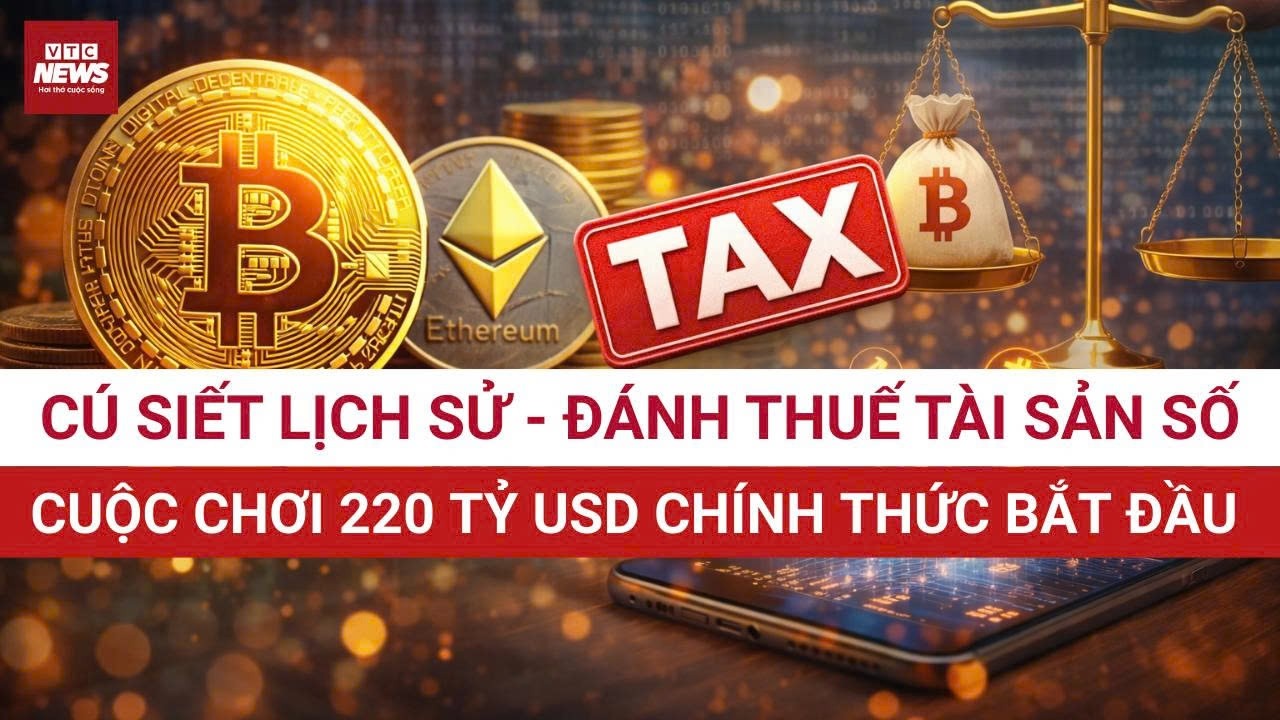 Thuế tài sản số gây chấn động: Thị trường tiền số hết thời tự do? | VTC News
