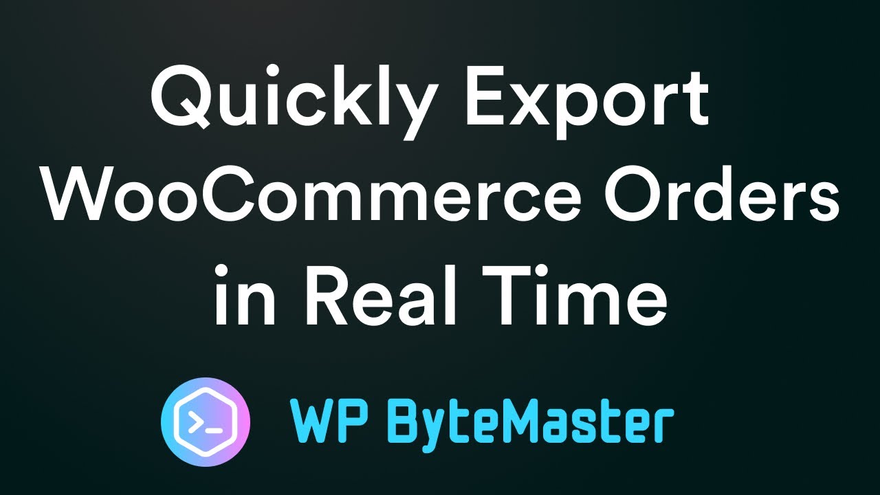How to Quickly Export WooCommerce Orders in Real Time