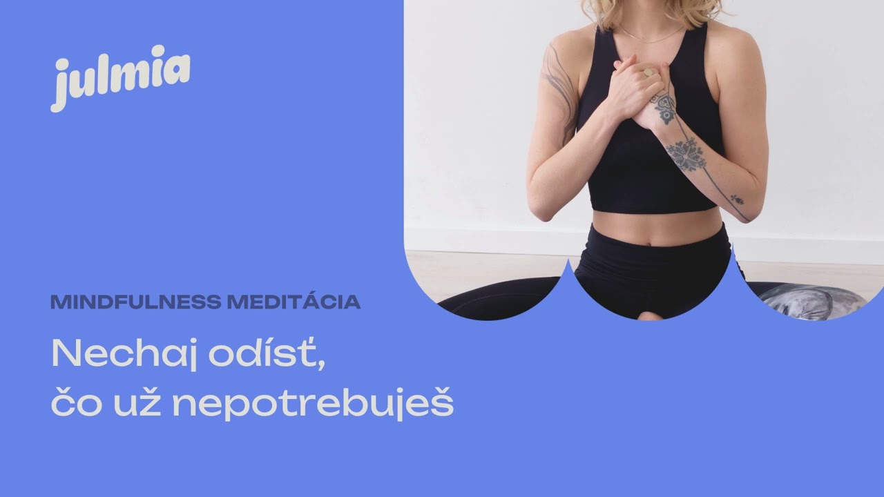 Nechaj ísť, čo už nepotrebuješ | Mindfulness meditácia
