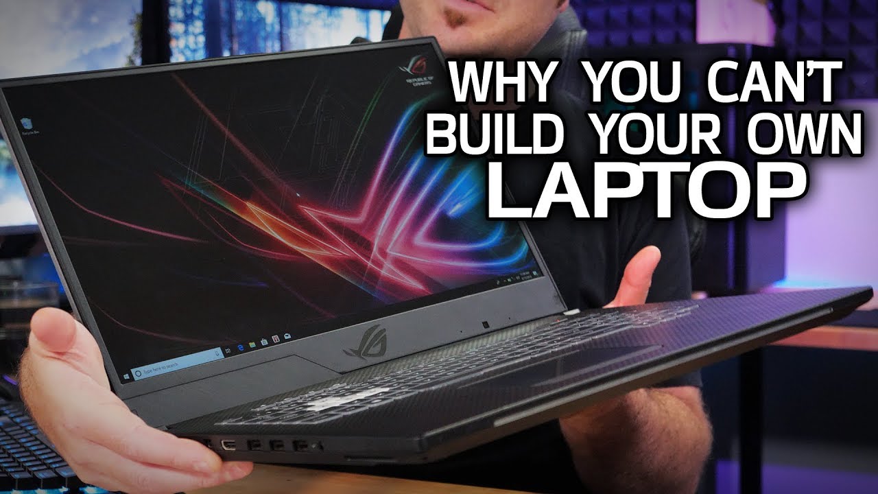 Why You Can't Build Your Own Laptop (w/the ASUS ROG Zephyrus S)