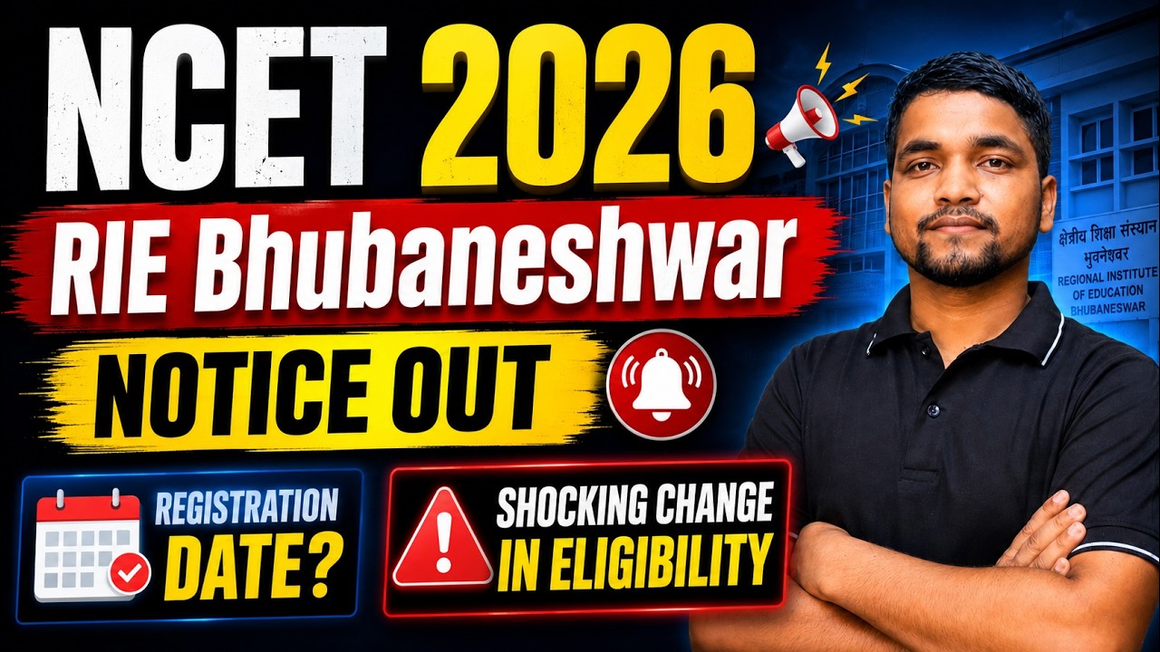 RIE Bhubaneshwar NCET ITEP Notice Out! Shocking Change in Eligibility | Registration Date?