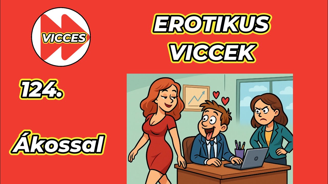 124. VICCES - EROTIKUS - VICCEK - ÁKOSSAL