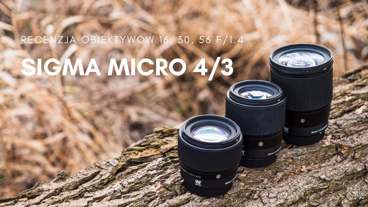Obiektywy Sigma f/1.4 z mocowaniem micro 4/3 - recenzja