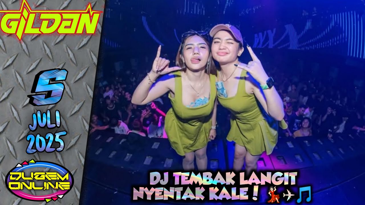 DJ TEMBAK LANG1T! SUPER NYENTAK🎵 DJ GILDAN 5 JULI 2025