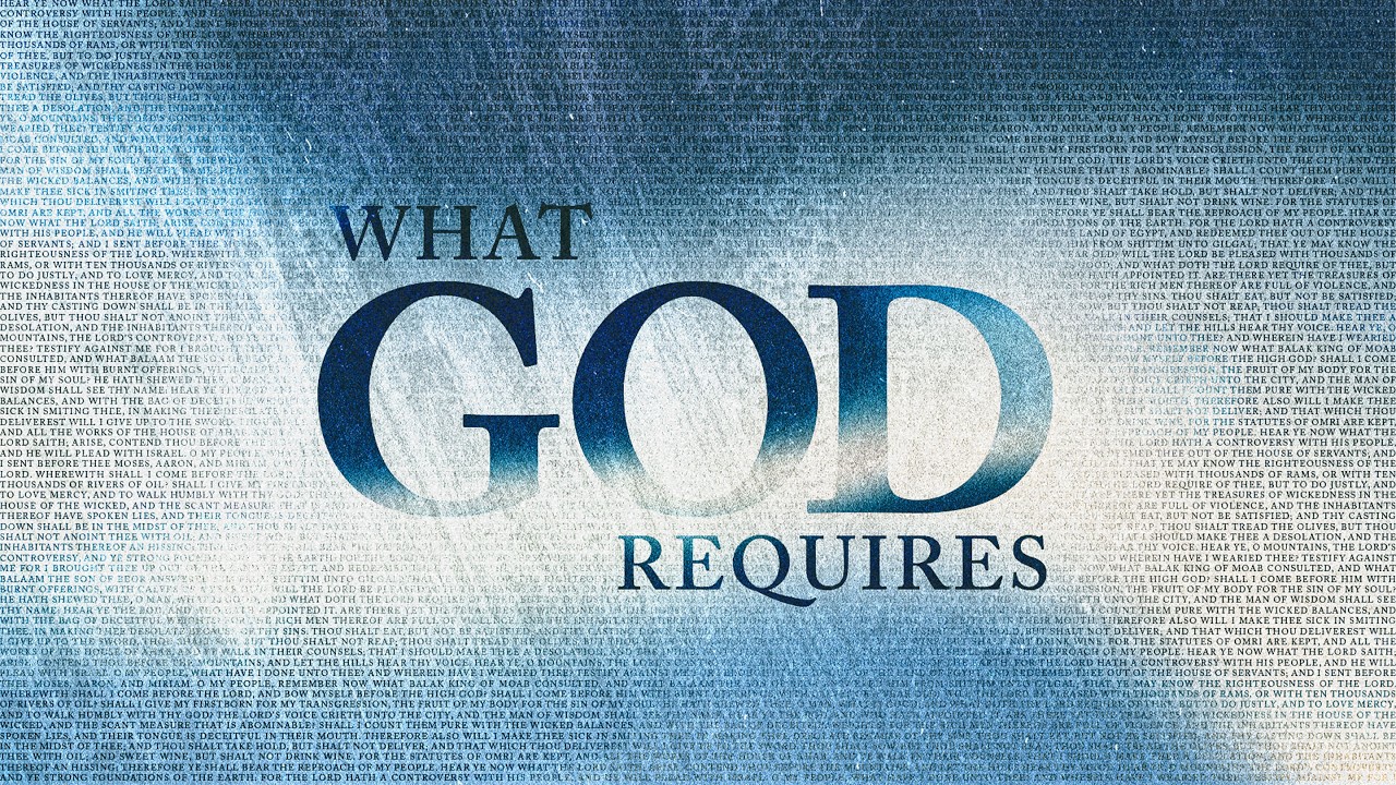 What God Requires | Derrick Weeks