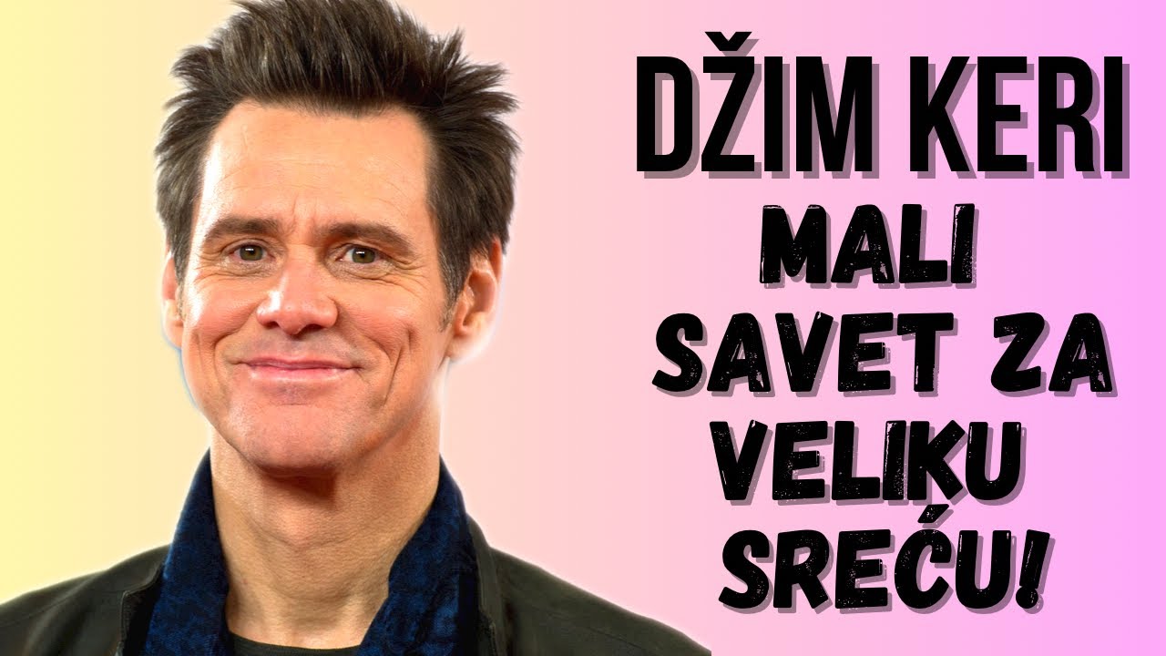 DŽIM KERI - Savet koji ti može promeniti život!
