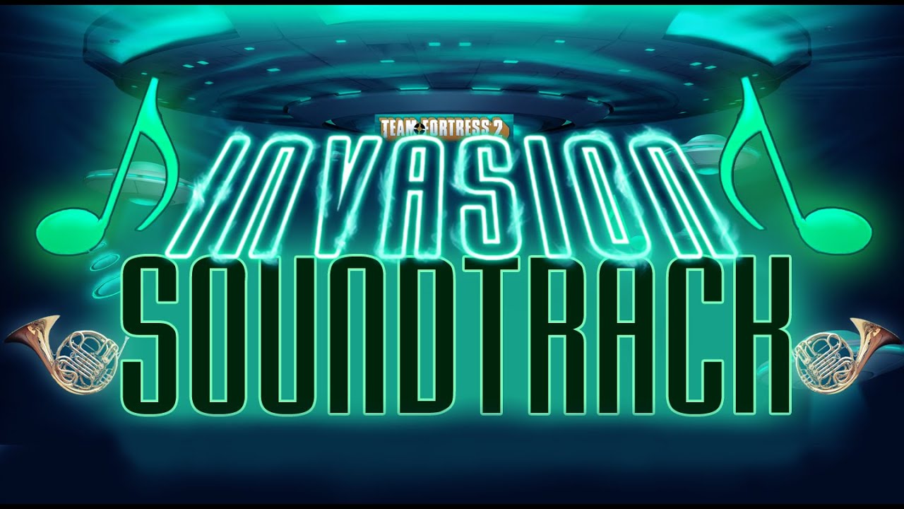 TF2 Invasion Update - The Official Soundtrack ♫