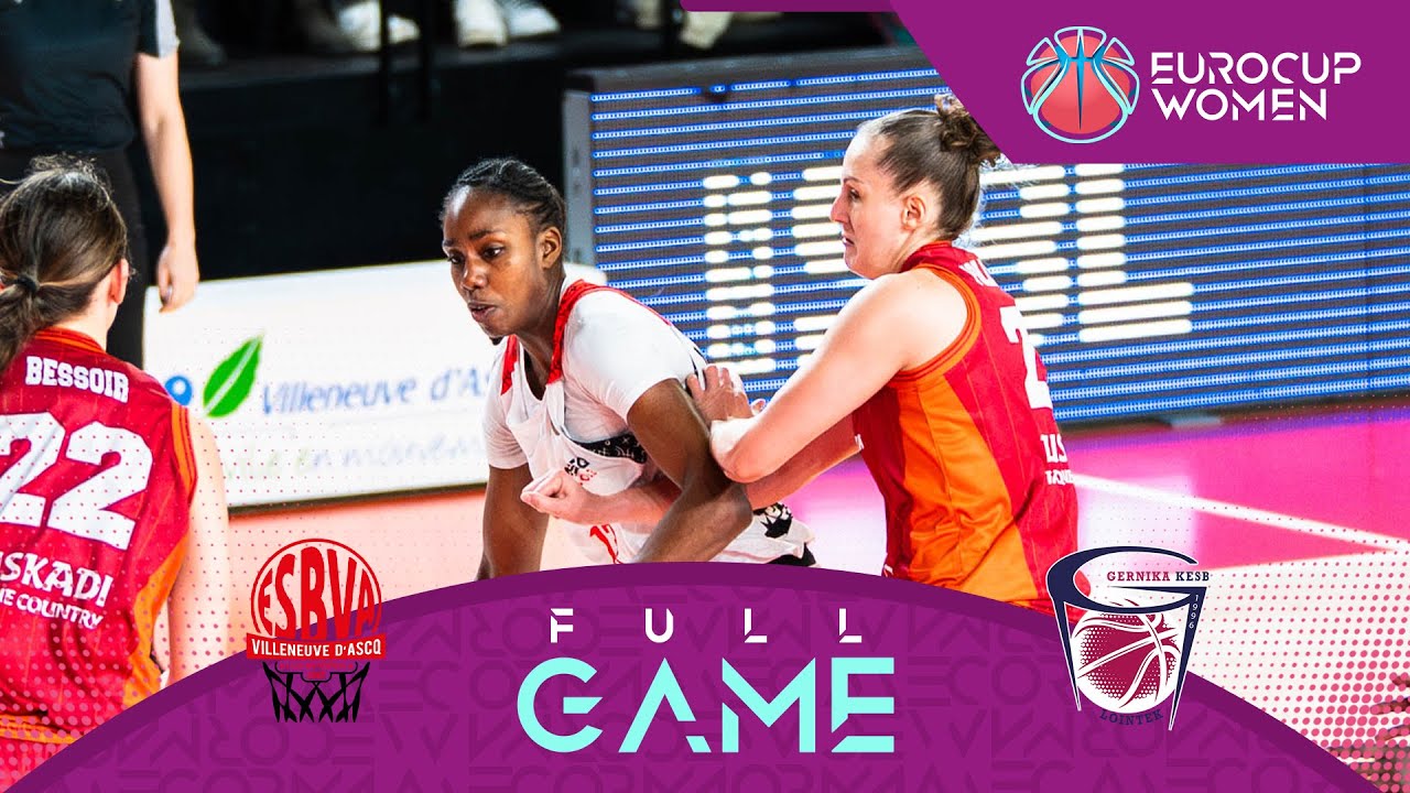 LIVE - Villeneuve d'Ascq LM v Lointek Gernika Bizkaia | EuroCup Women 2025-26 | Round of 16
