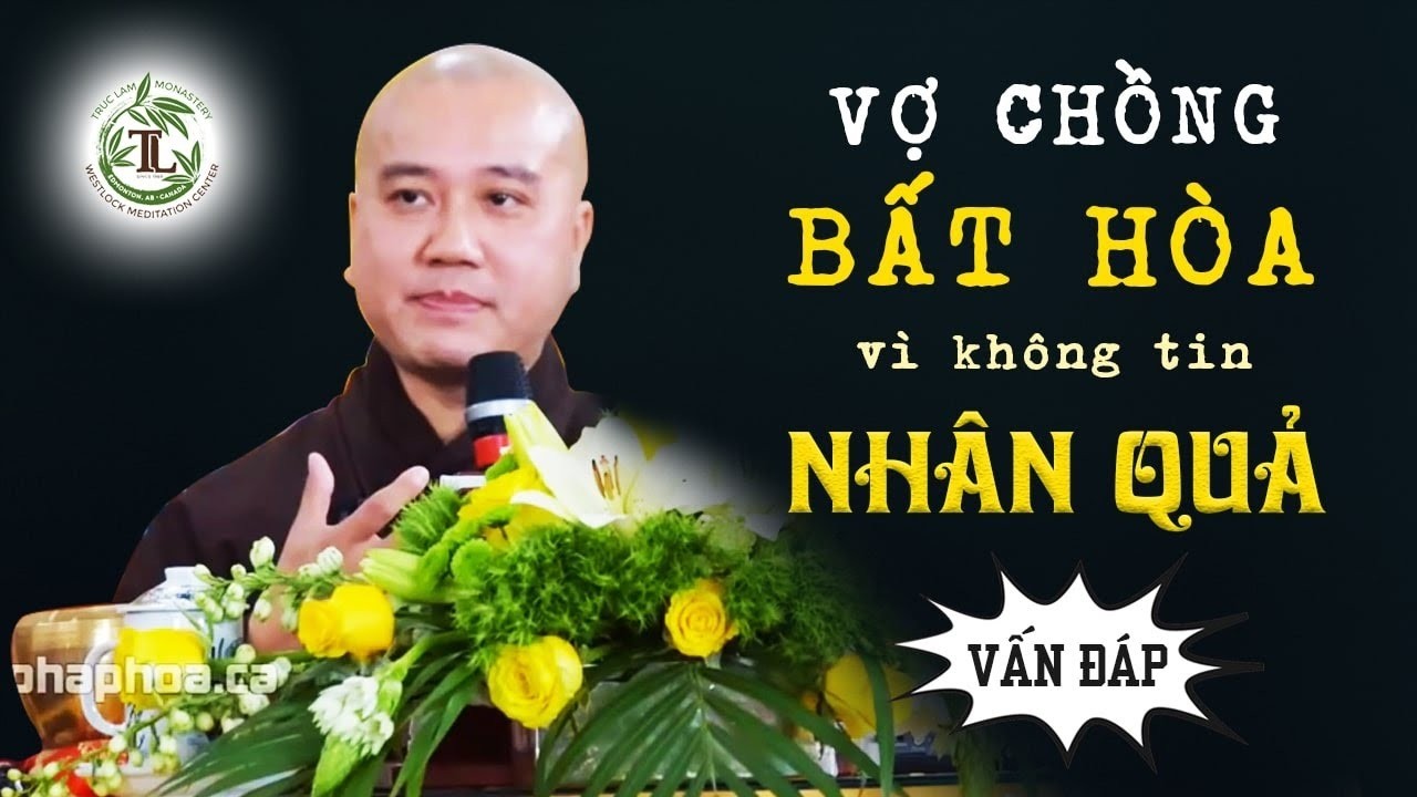 Ai chưa có niềm tin vào Luật Nhân Quả đừng bỏ qua lời giải đáp rất hay này - Thầy Thích Pháp Hòa