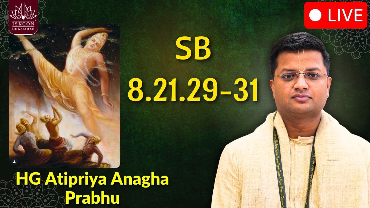 HG Atipriya Anagha Prabhu || SB 8.21.29-31 || ISKCON Ghaziabad