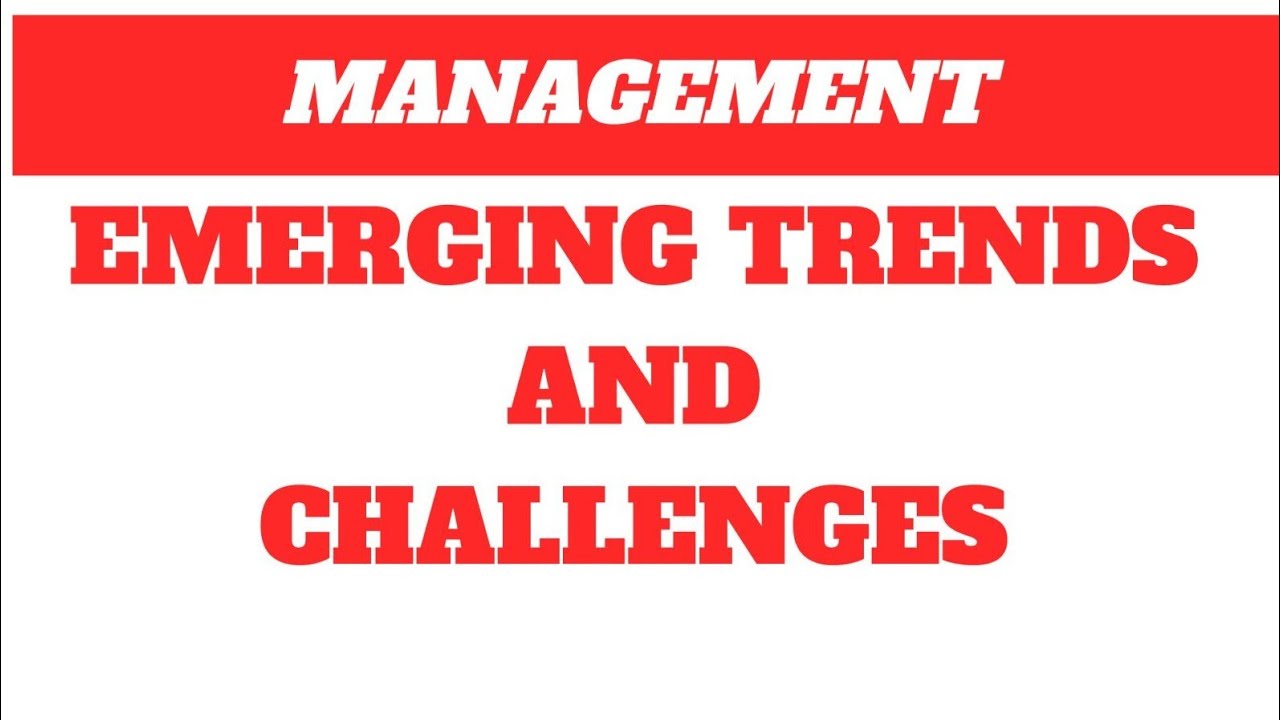 Emerging Trends and Challenges in Management || Business Organization and Management || B.com, M.com
