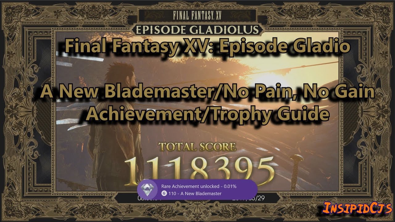 Final Fantasy XV: Episode Gladio: Score Attack Blademaster Achievement/Trophy Guide