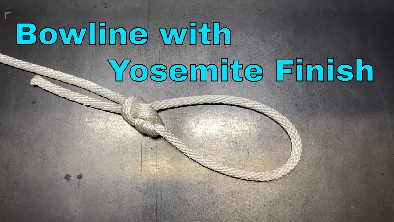 Bowline with Yosemite Finish / Yosemite Bowline