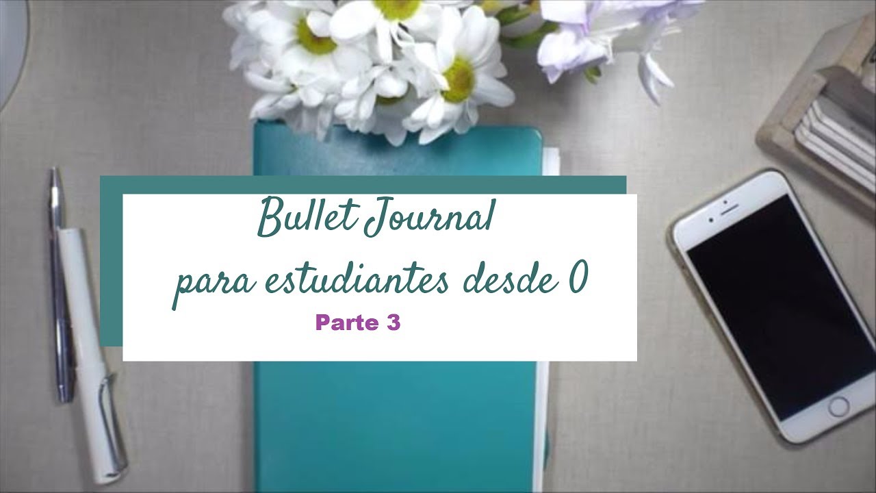 Bullet Journal Para Estudiantes Desde 0: Parte 3