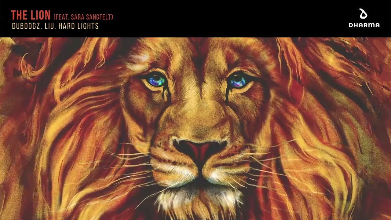 Dubdogz, Liu, Hardlights - The Lion (Feat. Sara Sangfelt)