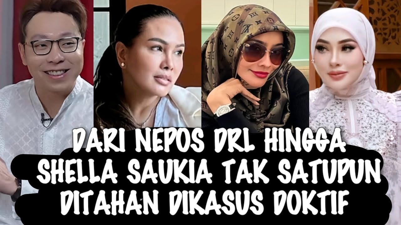 GEGER√√ NEPOS DRL HINGGA SHELLA SAUKIA BELUM SATU PUN YANG BERHASIL DITAHAN DOKTIF GAGAL?