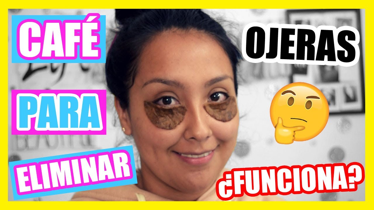 &iexcl;ELIMINA las OJERAS con CAF&Eacute;! | Nadia Elias