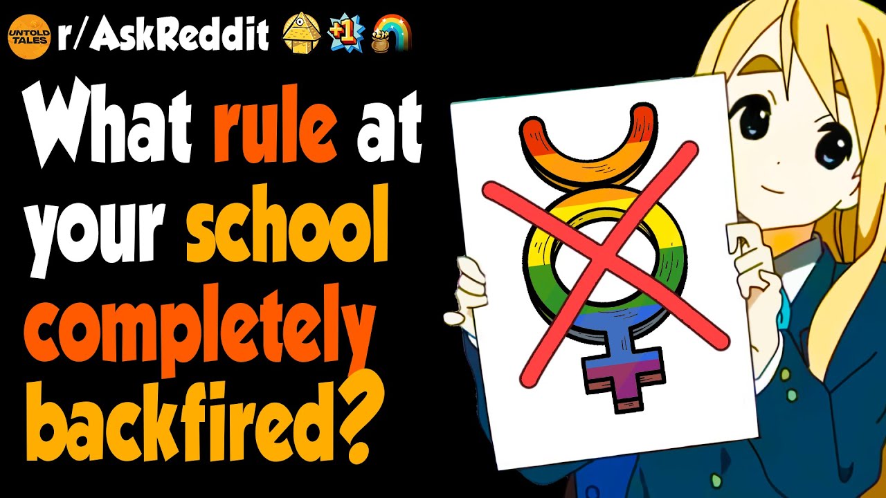 What Rule At Your School Completely Backfired?