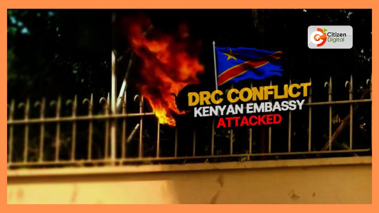 Chaos erupt in Congo | Kenyan Embassy among missions attacked in Kinshasa