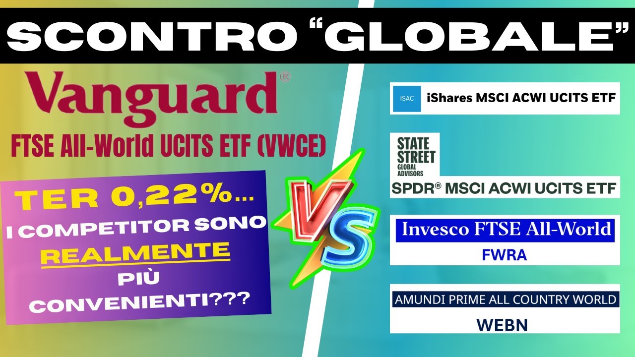 VANGUARD VWCE FTSE All World | Analisi dettagliata e confronto con SPDR, INVESCO, AMUNDI e ISHARES