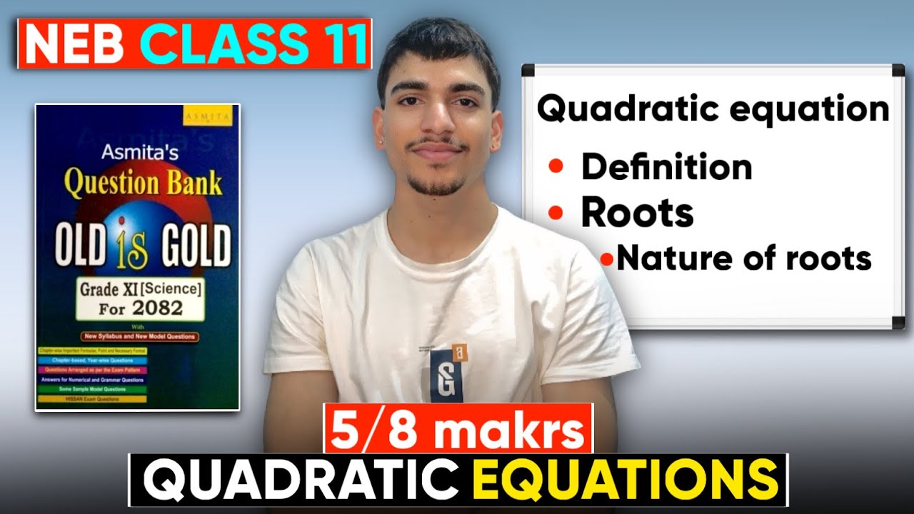 Quadratic Equation NEB Class 11 & 12 | Derivation of Roots & Nature of Roots | GoalX - Part 1