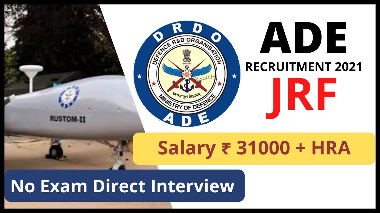 ADE(DRDO) Recruitment 2021 | Salary Upto ₹ 31000 + HRA | JRF
